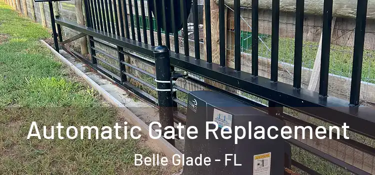  Automatic Gate Replacement Belle Glade - FL