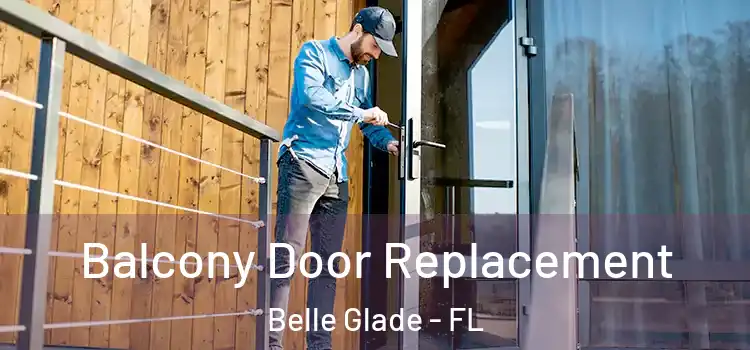  Balcony Door Replacement Belle Glade - FL