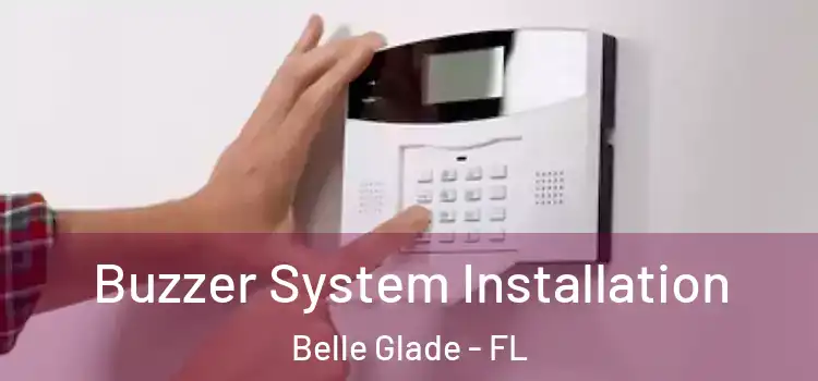 Buzzer System Installation Belle Glade - FL