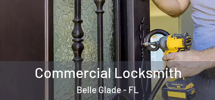 Commercial Locksmith Belle Glade - FL