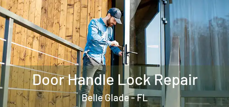 Door Handle Lock Repair Belle Glade - FL