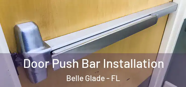 Door Push Bar Installation Belle Glade - FL