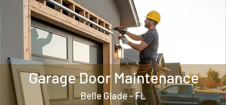 Garage Door Maintenance Belle Glade - FL