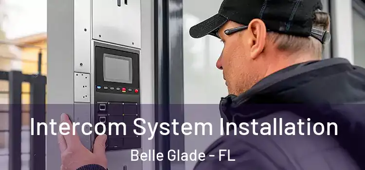  Intercom System Installation Belle Glade - FL