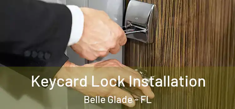  Keycard Lock Installation Belle Glade - FL