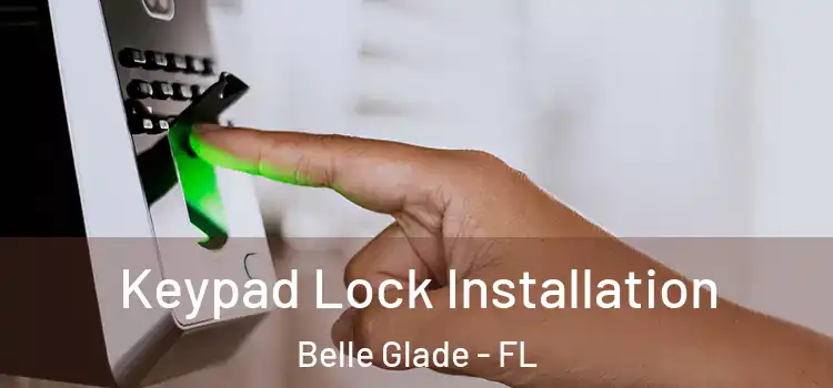 Keypad Lock Installation Belle Glade - FL