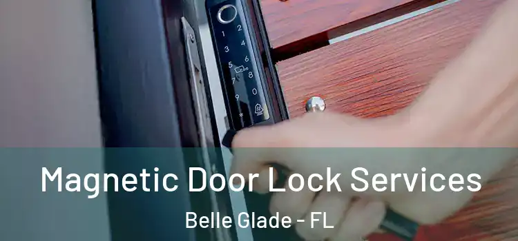Magnetic Door Lock Services Belle Glade - FL
