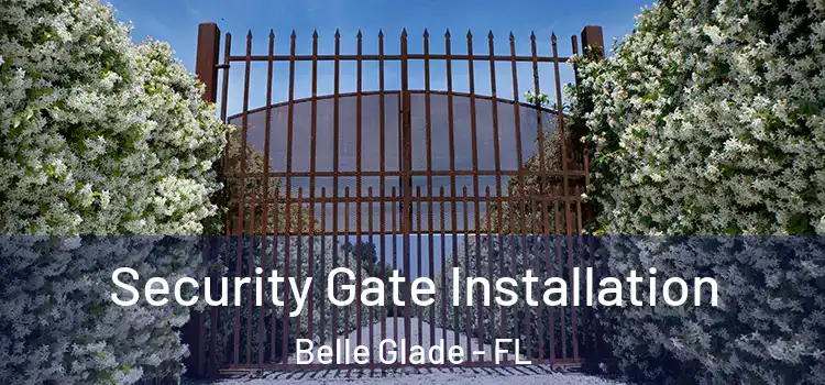 Security Gate Installation Belle Glade - FL