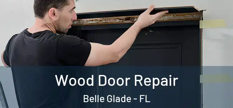  Wood Door Repair Belle Glade - FL